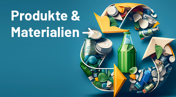 Themenwelt Produkte und Materialien